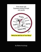 Every Kinda Lady Expressive Writing Prompts and Journal: Write the Hell Out of Your Story 1977730760 Book Cover
