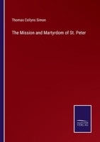 The Mission and Martyrdom of St. Peter 3375034768 Book Cover