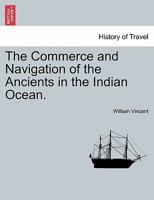 The Commerce and Navigation of the Ancients in the Indian Ocean, Volume 1 1018000372 Book Cover