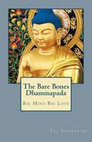 The Bare Bones Dhammapada 1461153778 Book Cover