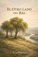 El Otro Lado del Río (Spanish Edition) B0GPXYM1PC Book Cover