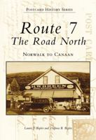 The Road North: Route 7 From Norwalk to Canaan, CT (Postcard History) 0738502561 Book Cover