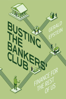 Busting the Bankers' Club: Finance for the Rest of Us 0520385640 Book Cover