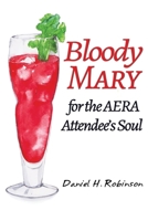 Bloody Mary for the AERA Attendee’s Soul 1648029175 Book Cover