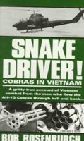 Snake Driver! Cobras In Vietnam 0804105383 Book Cover