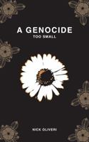 A Genocide Too Small 1956932151 Book Cover