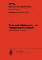 Rechnerdirektsteuerung Von Fertigungseinrichtungen: Beitrag Zur Systematik Und Auslegung 3540073523 Book Cover