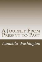 A Journey from Present to Past 1493702033 Book Cover