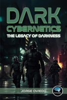 Dark Cybernetics:: Legacy of Darkness B0D8HYW2WR Book Cover