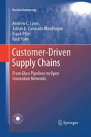 Customer-Driven Supply Chains: From Glass Pipelines to Open Innovation Networks 1846288754 Book Cover