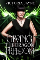 Giving the Dragon Freedom (Elemental Dragons) B0FCHZS1HM Book Cover