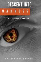 Descent into Madness 1543152368 Book Cover