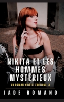 Nikita et les Hommes Mystérieux: Un Roman Noir et Érotique. 3 (French Edition) 3384580664 Book Cover