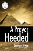 A Prayer Heeded 1491727144 Book Cover