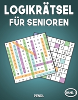 Logikrätsel für Senioren: 100 Wortsuchrätsel & 100 Sudoku mit Lösungen - Großdruck für Erwachsene (Band 1) B089CLZNT4 Book Cover