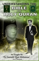 Understanding the Bible and Holy Qur'an as Taught by the Honorable Elijah Muhammad 0692627308 Book Cover