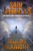 Soul Journeys: My Guided Tours Through the Afterlife 1571744134 Book Cover