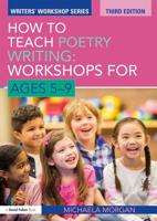 How to Teach Poetry Writing: Workshops for Ages 5-9 1138019399 Book Cover