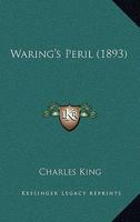 Waring's peril. 1517125936 Book Cover