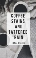 coffee stains and tattered rain 1727575849 Book Cover