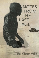 Notes from the Last Age 1734561750 Book Cover