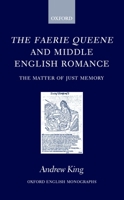 The Faerie Queene and Middle English Romance (Oxford English Monographs) 019818722X Book Cover