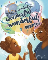 What a Wonderful, Wonderful, Wonderful Name! 1737348829 Book Cover