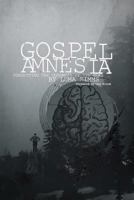 Gospel Amnesia: Forgetting the Goodness of the News 1494841177 Book Cover