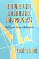 Nationalism, Liberalism and Progress: The Rise and Decline of Nationalism (Cornell Studies in Political Economy) 0801431085 Book Cover