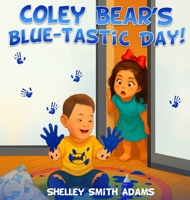 Coley Bear's Blue-Tastic Day! 1968843833 Book Cover