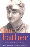 Our Father: A Tribute to Dermot Morgan 1874597960 Book Cover