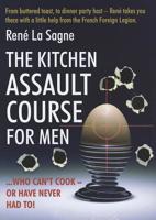The Kitchen Assault Course for Men Who Can't Cook - Or Have Never Had To!. Ren La Sagne 1849340005 Book Cover