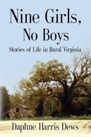 Nine Girls, No Boys: Stories of Life in Rural Virginia 1634915402 Book Cover