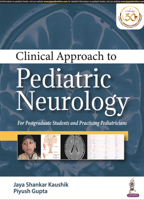 Clinical Approach to Pediatric Neurology: For Postgaduate Students and Practicing Pediatricians 9351525503 Book Cover