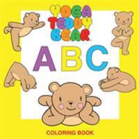 Yoga Teddy Bear A-B-C: Coloring Book 0692787100 Book Cover