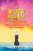 The Widow Roadmap: Finding My Way 1953583644 Book Cover