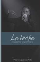 La Lucha No Es Contra Carne Ni Sangre (Spanish Edition) B0DYP36LFS Book Cover
