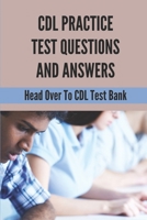 CDL Practice Test Questions And Answers: Head Over To CDL Test Bank: Endorsement Test In Pennsylvania B098GQ6JPK Book Cover