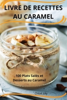 Livre de Recettes Au Caramel (French Edition) 1836870221 Book Cover