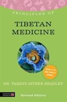 Principles of Tibetan Medicine: What it is, how it works, and what it can do for you Revised Edition (Discovering Holistic Health) 1848191340 Book Cover