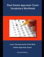 Real Estate Appraiser Exam Vocabulary Workbook: Learn the key words of the Real Estate Appraiser Exam 1694283186 Book Cover