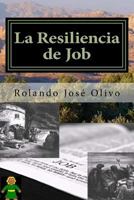 La Resiliencia de Job: Las Claves de Un Triunfo Extraordinario 1533673128 Book Cover