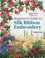 Beginner's Guide to Silk Ribbon Embroidery (Beginner's Guide to Needlecrafts) 0855328355 Book Cover