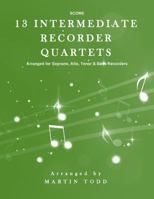 13 Intermediate Recorder Quartets - Score 1533568073 Book Cover