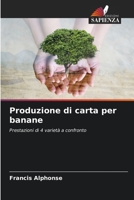 Produzione di carta per banane: Prestazioni di 4 varietà a confronto 6205874385 Book Cover