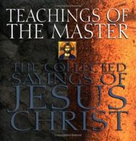 Teachings of the Master: The Collected Sayings of Jesus Christ 066422282X Book Cover