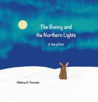 The Bunny and the Northern Lights: A Tale of Grit (Fables from the Wisdom Well) B0F7KCVWZ7 Book Cover