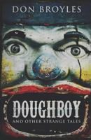 Doughboy: And Other Strange Tales 198082276X Book Cover