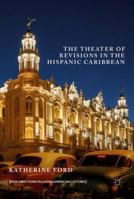 The Theater of Revisions in the Hispanic Caribbean 3319633805 Book Cover
