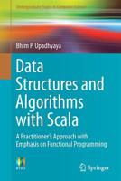 Data Structures and Algorithms with Scala: A Practitioner's Approach with Emphasis on Functional Programming 3030125602 Book Cover